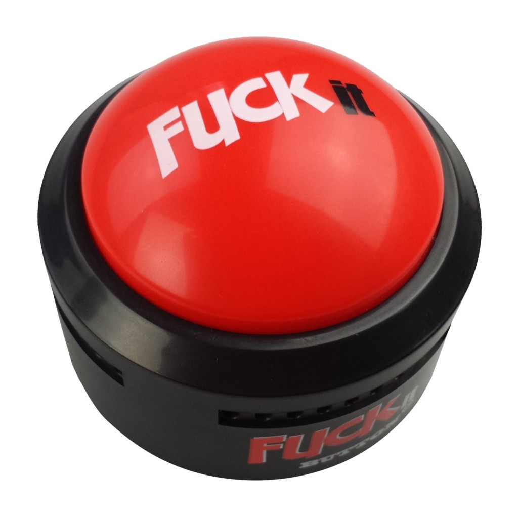 Fuck It Button