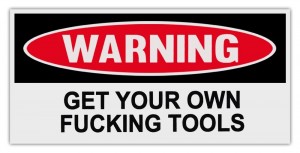 Get Your Own Fucking Tools Sticker