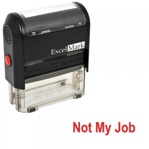 Not my Job self-inking rubber stamp