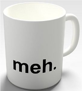 Meh Funny Mug